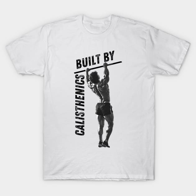 Built by Calisthenics T-Shirt by Design Threads